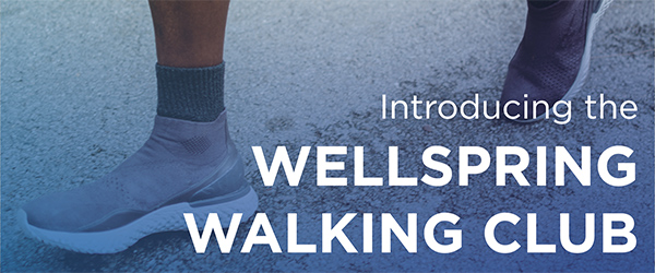 Introducing the Wellspring Walking Club
