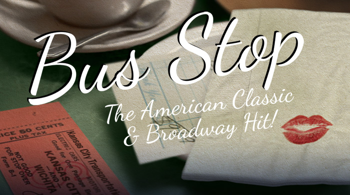 Bus Stop - The American Classic & Broadway Hit!